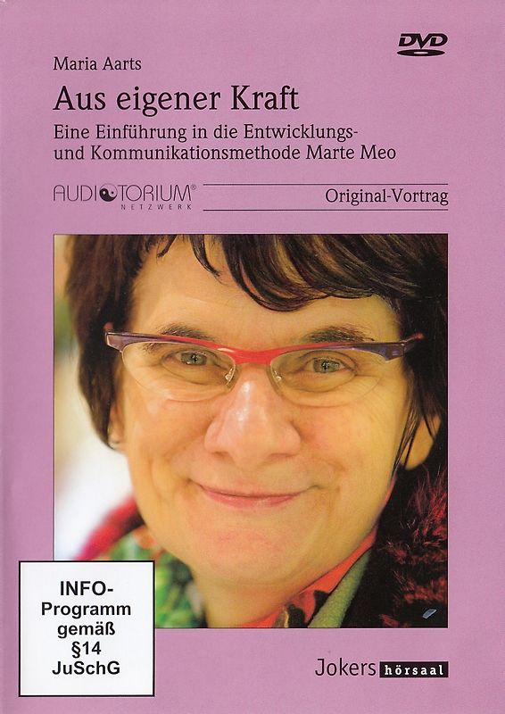 Aus eigener Kraft: Eine Einführung in die Entwicklungs- und Kommunikationsmethode Marte Meo - Maria Aarts DVD