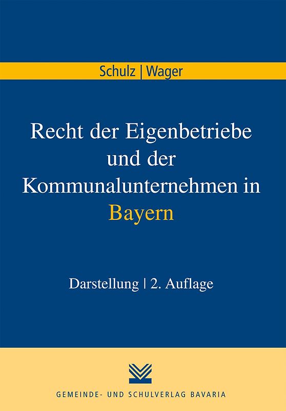 Recht der Eigenbetriebe und der Kommunalunternehmen in Bayern