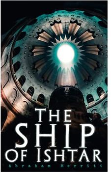The Ship of Ishtar: Epic Fantasy Novel