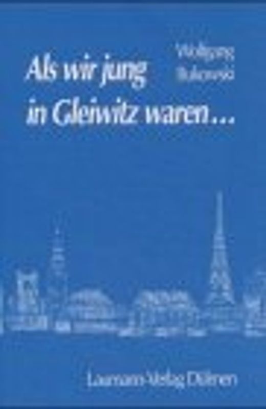 Als wir jung in Gleiwitz waren
