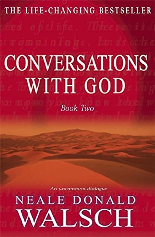 Conversations with God 2: An uncommon dialogue: Bk.2 - Neale Donald Walsch