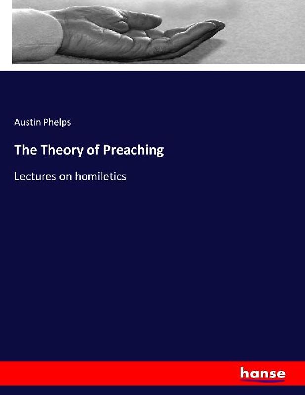 The Theory of Preaching