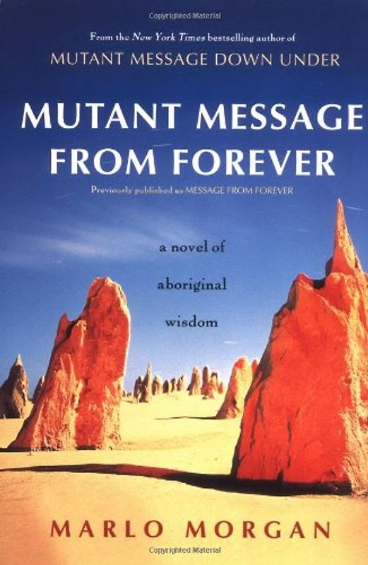 Mutant Message from Forever: A Novel of Aboriginal Wisom - Marlo Morgan