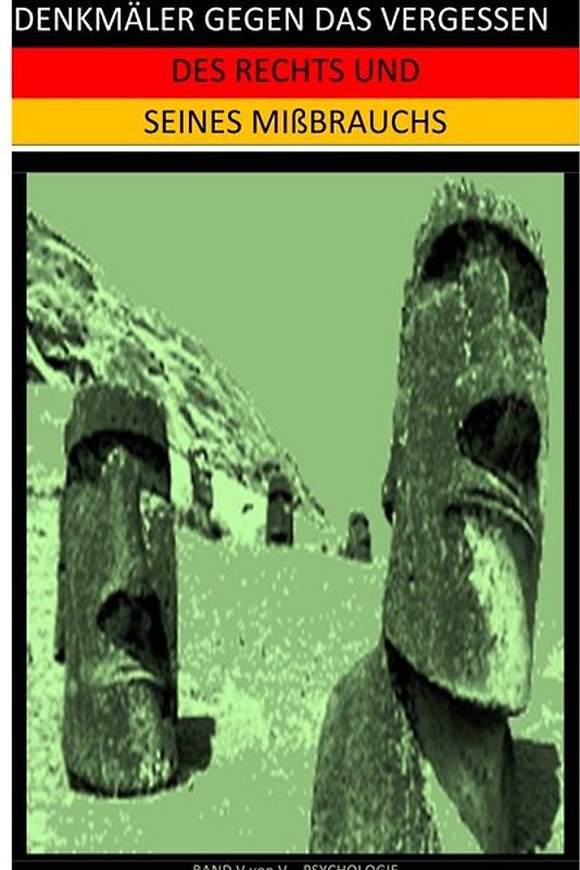 DENKMÄLER GEGEN DAS VERGESSEN / DENKMÄLER GEGEN DAS VERGESSEN DES RECHTS UND SEINES MIßBRAUCHS (V)