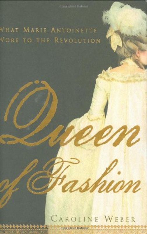 Queen of Fashion: What Marie Antoinette Wore to the Revolution