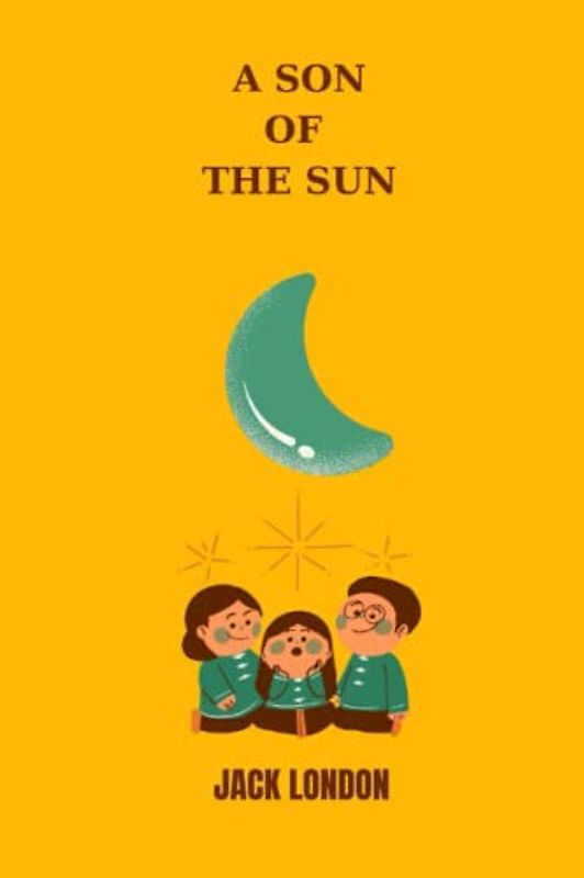 a son of the sun by Jack London