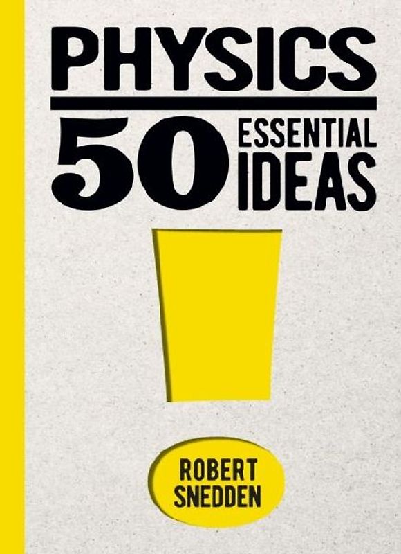 Physics: 50 Essential Ideas