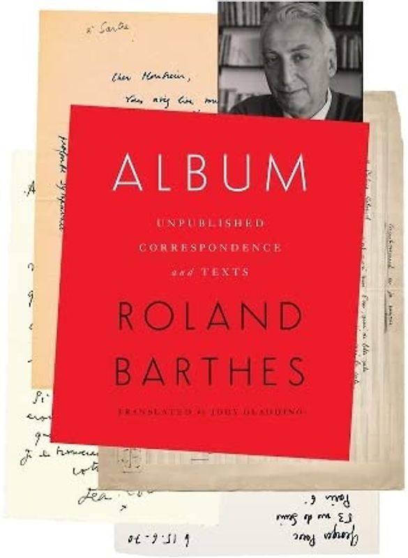 Album: Unpublished Correspondence and Texts (European Perspectives: Social Thought and Cultural Criticism)