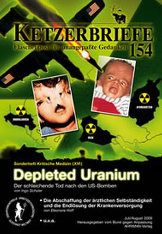 Depleted Uranium - der schleichende Tod nach den US-Bomben. Ketzerbriefe 154 – Flaschenpost für unangepaßte Gedanken, Sonderheft Kritische Medizin (XVI)