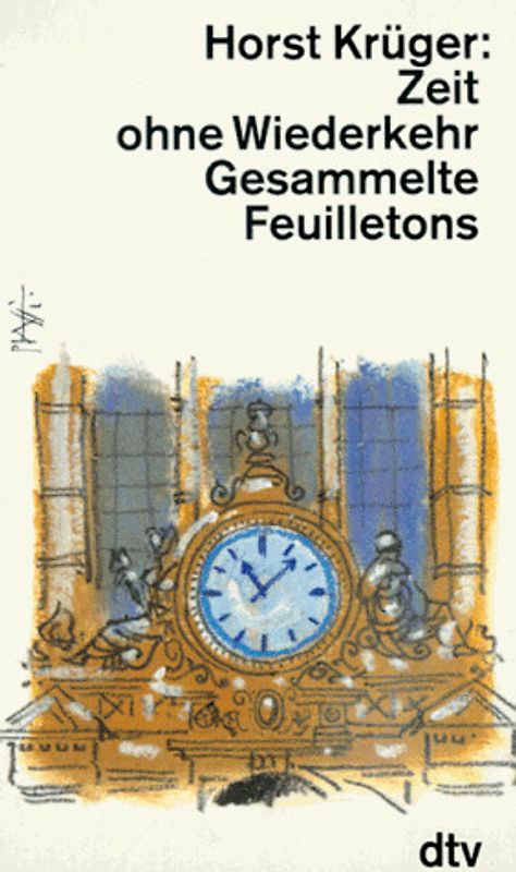 Zeit ohne Wiederkehr. Gesammelte Feuilletons