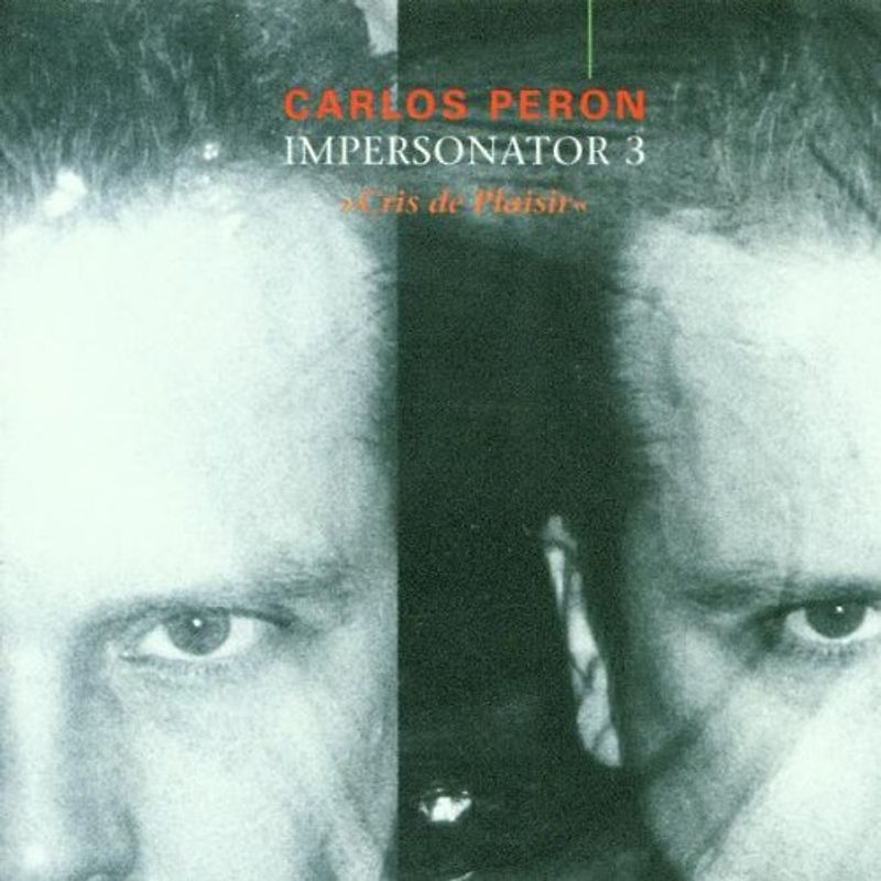 Carlos Peron - Impersonator 3 (Cris de Plai