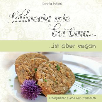 Schmeckt wie bei Oma, ist aber vegan!