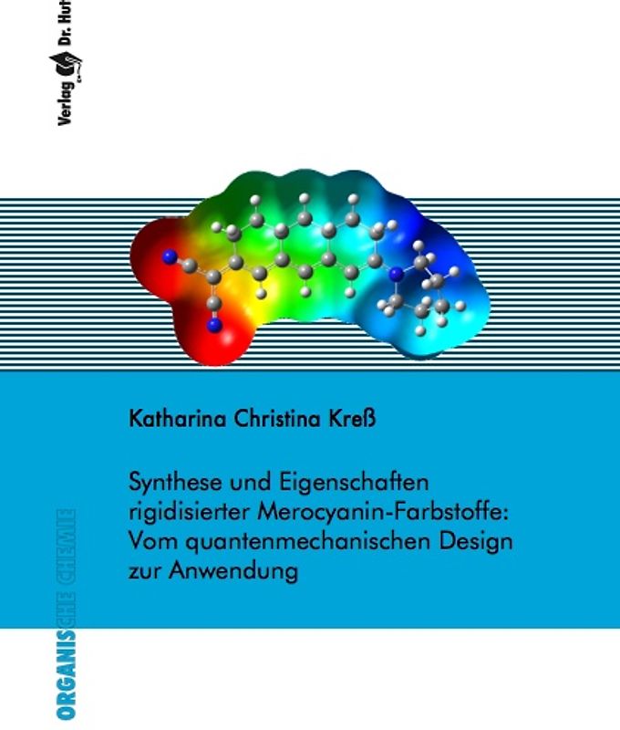 Synthese und Eigenschaften rigidisierter Merocyanin-Farbstoffe: Vom quantenmechanischen Design zur Anwendung