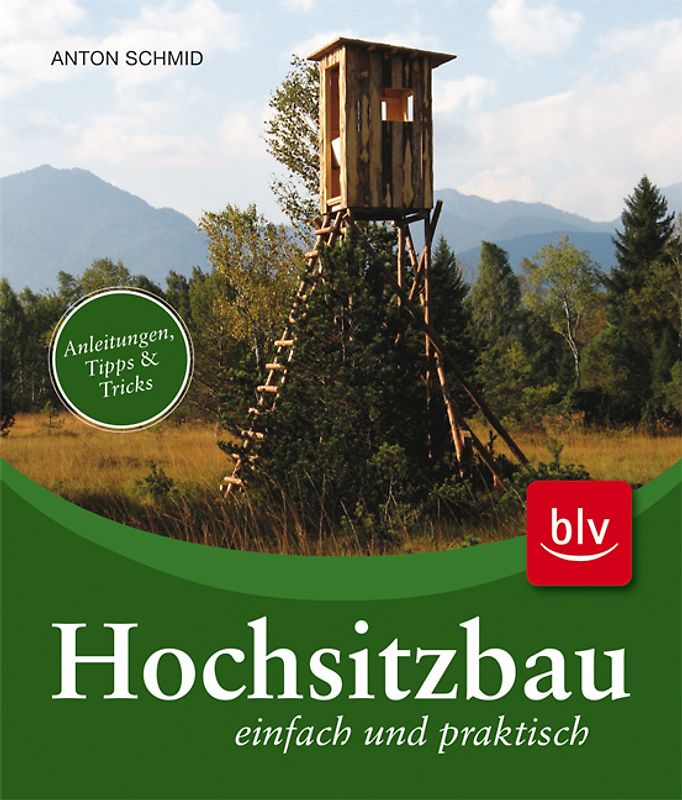 Hochsitzbau einfach und praktisch