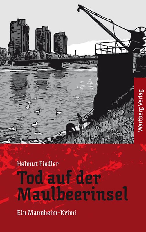 Tod auf der Maulbeerinsel - Ein Mannheim-Krimi