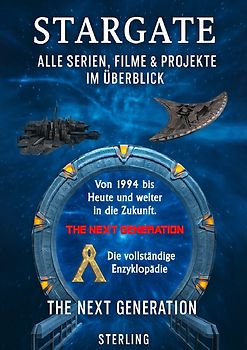 Stargate I Alle Serien, Filme &amp; Projekte im Überblick I The Next Generation