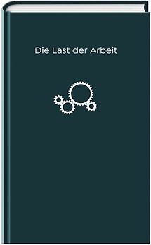 Die Last der Arbeit
