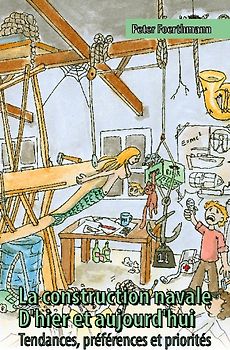 La construction navale - D'hier et aujourd'hui Tendances, préférences et priorités