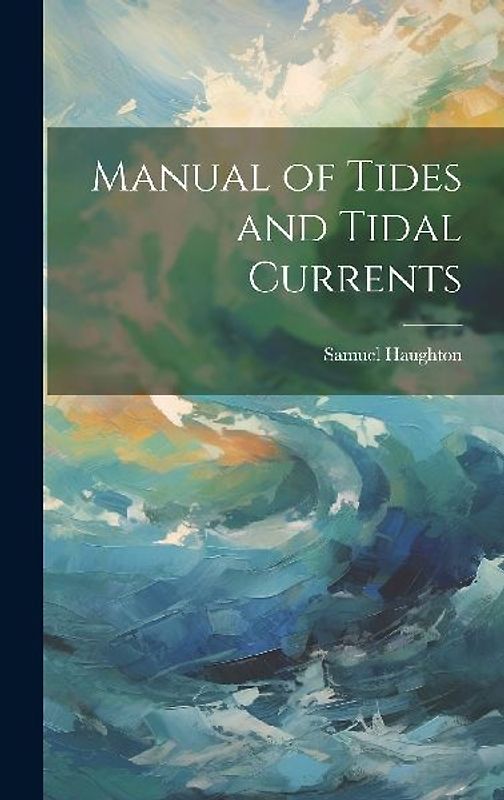 Manual of Tides and Tidal Currents