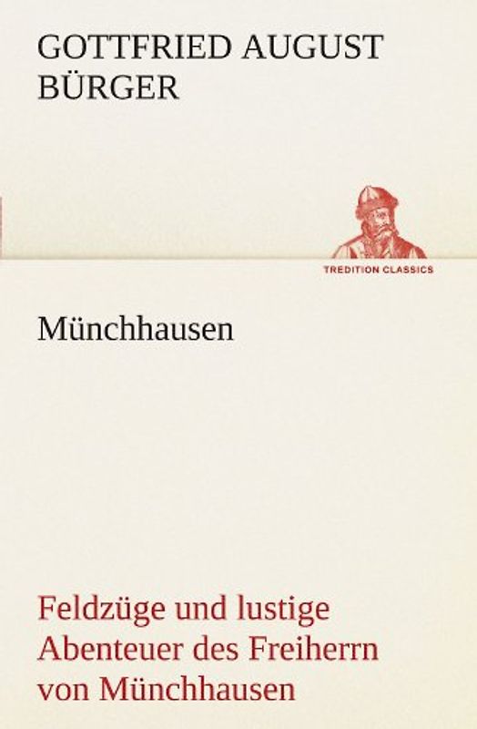 Münchhausen: Feldzüge und lustige Abenteuer des Freiherrn von Münchhausen, (TREDITION CLASSICS)