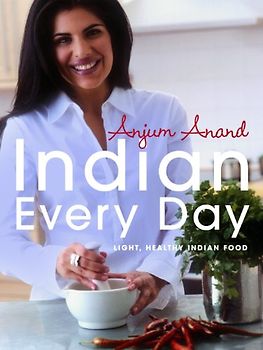 Indian Every Day: Light, Healthy Indian Food