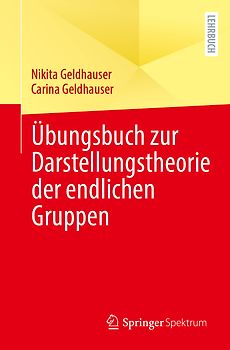 Übungsbuch zur Darstellungstheorie der endlichen Gruppen