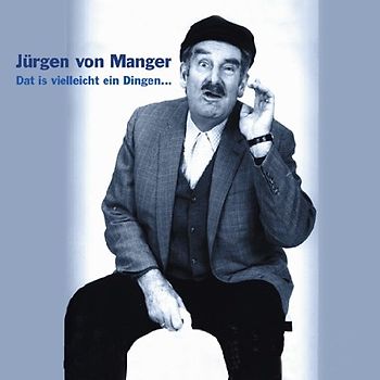 Jürgen Von Manger - Dat Is Vielleicht Ein Dingen...