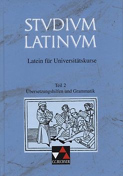 Studium Latinum. Latein für Universitätskurse / Studium Latinum Übersetzungshilfen