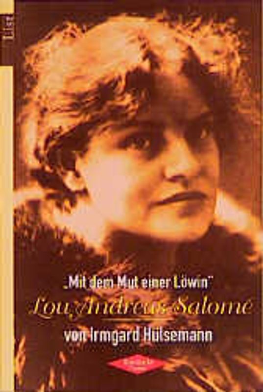 Mit dem Mut einer Löwin. Lou Andreas-Salomé