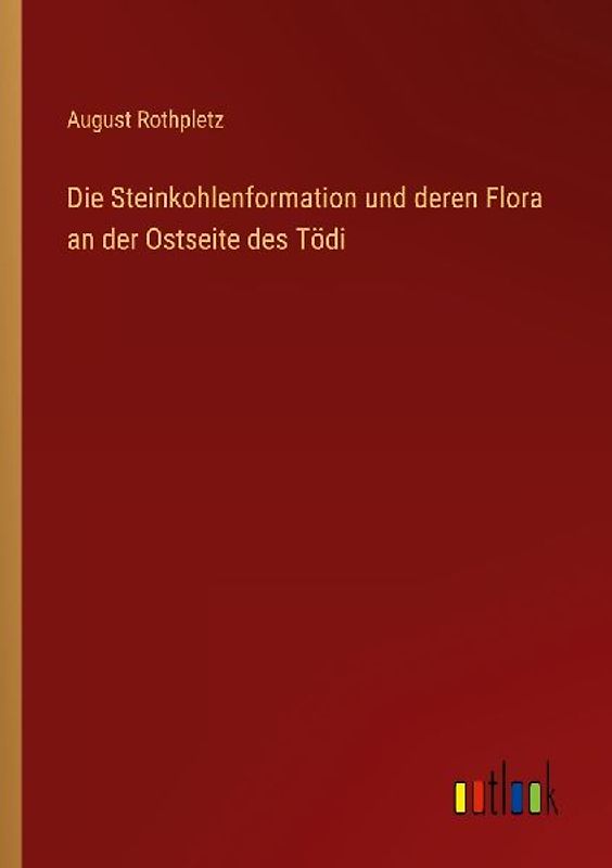 Die Steinkohlenformation und deren Flora an der Ostseite des Tödi