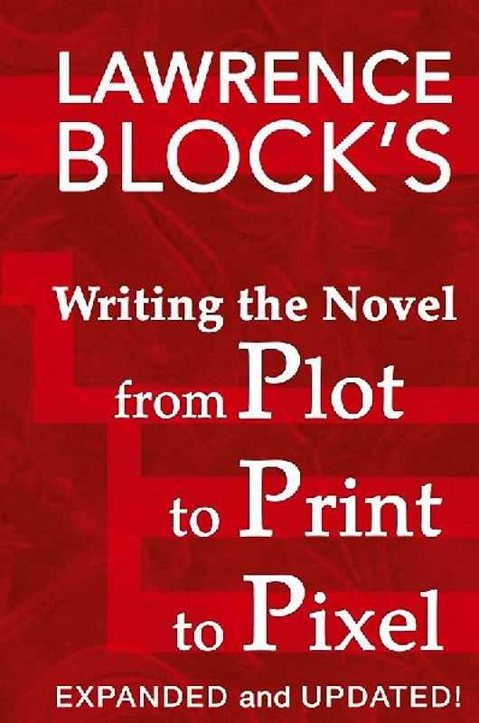Writing the Novel from Plot to Print to Pixel