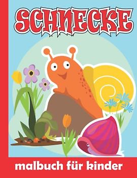 Schnecke Malbuch für Kinder: Schnecke Malvorlagen für Jungen und Mädchen