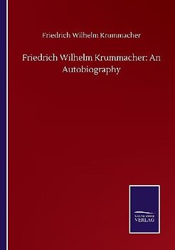 Friedrich Wilhelm Krummacher: An Autobiography