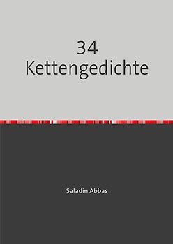34 Kettengedichte