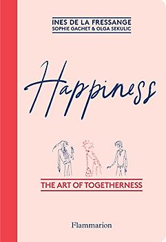 Happiness: The Art of Togetherness