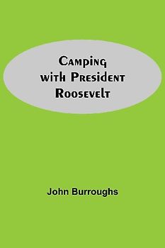 Camping With President Roosevelt