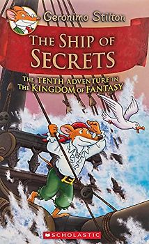 SHIP OF SECRETS GERONIMO STILTON & THE K (Geronimo Stilton and the Kingdom of Fantasy, 10, Band 10)