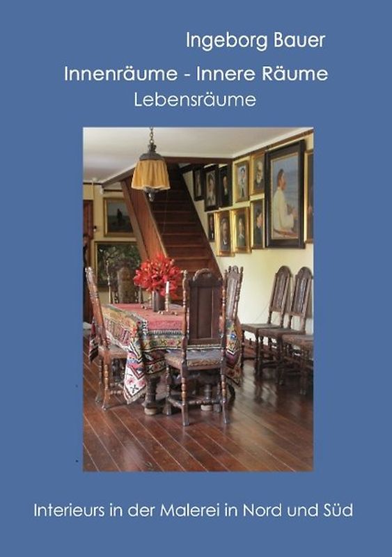 Innenräume - innere Räume - Lebensräume