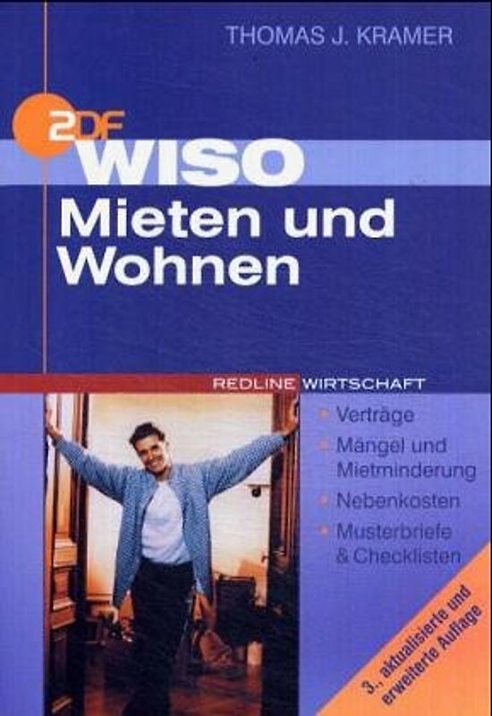WISO Mieten und Wohnen. Ein Ratgeber der ZDF-Wirtschafts-Redaktion. Verträge, Mängel und Mietminderung, Nebenkosten, Musterbriefe und Checklisten