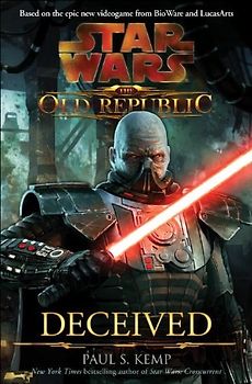 Star Wars: The Old Republic: Deceived - Paul S. Kemp