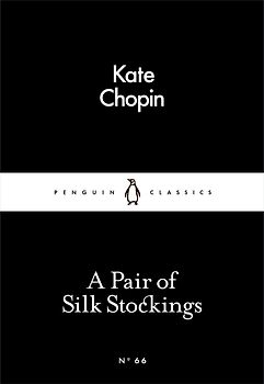 A Pair of Silk Stockings (Little Black Classics 66) - Kate Chopin [Paperback]