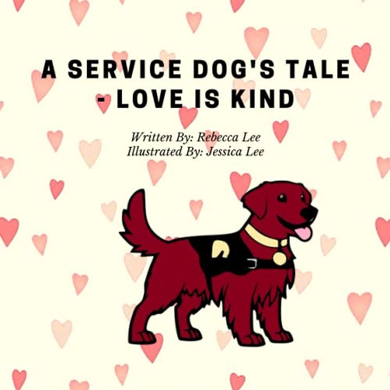 A Service Dog's Tale - Love is Kind