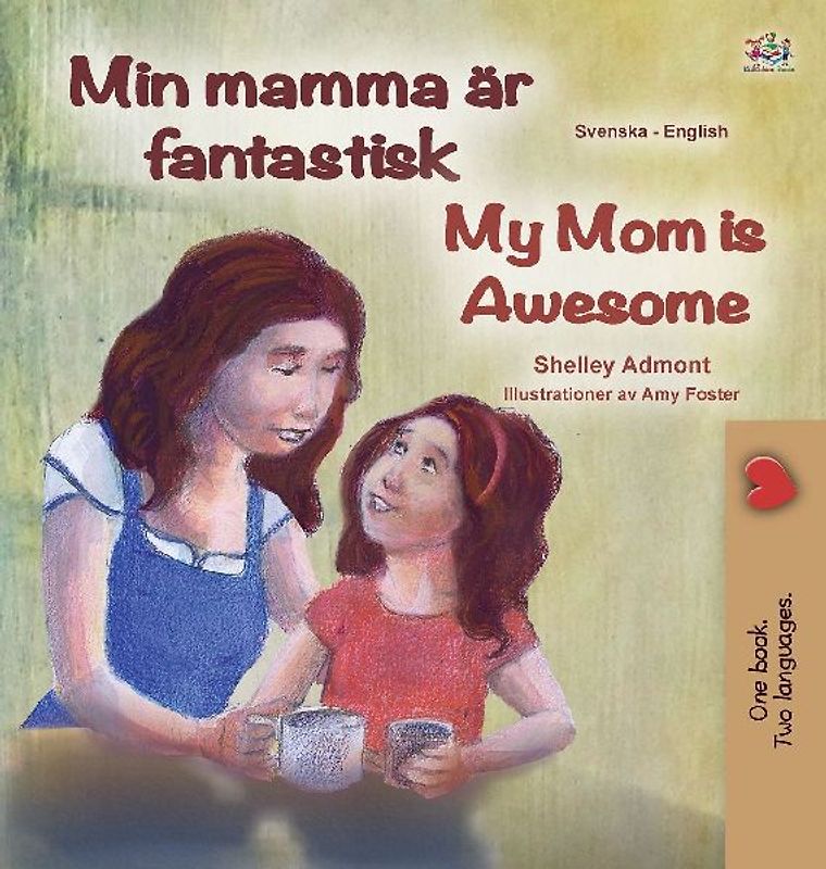 My Mom is Awesome (Swedish English Bilingual Book for Kids)