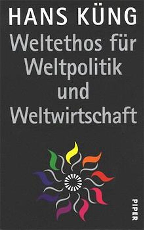 Weltethos für Weltpolitik und Weltwirtschaft