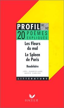 Profil D'une Oeuvre: Baudelaire: 20 Poemes Expliqués (Les Fleurs du mal / Le Spleen de Paris)