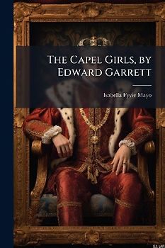 The Capel Girls, by Edward Garrett