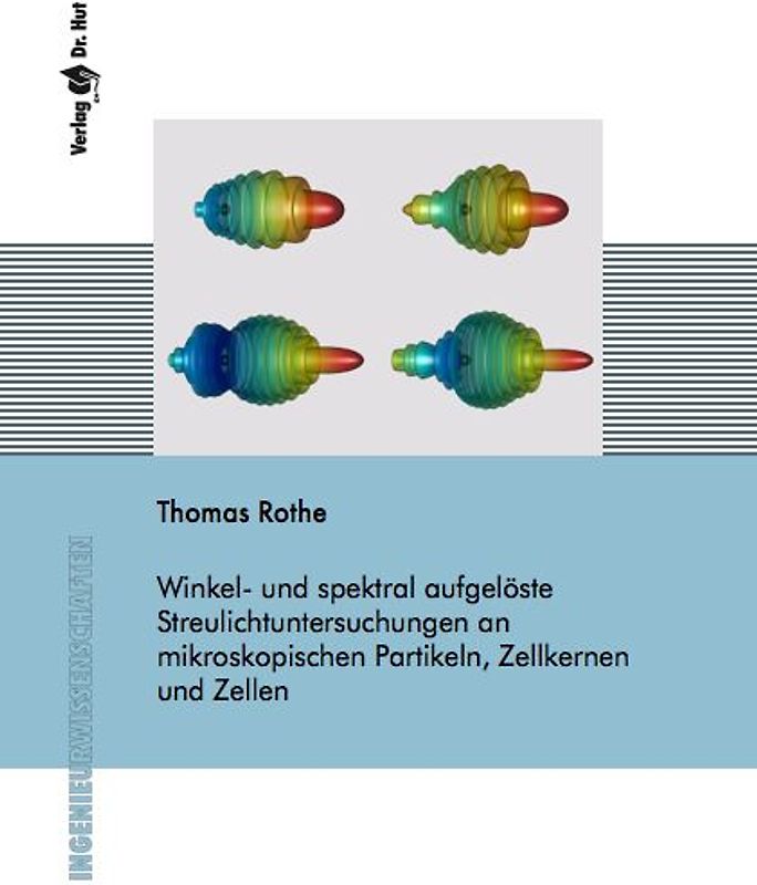 Winkel- und spektral aufgelöste Streulichtuntersuchungen an mikroskopischen Partikeln, Zellkernen und Zellen