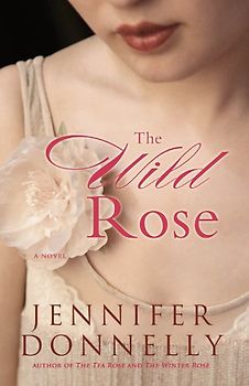 The Wild Rose - Jennifer Donnelly