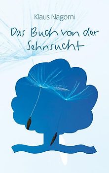 Das Buch von der Sehnsucht. Warum wir so gerne reisen