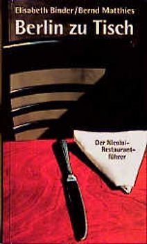 Berlin zu Tisch. Der Nicolai-Restaurantführer